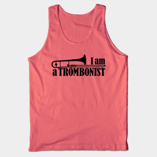 I am a Trombonist Tank Top by Blue Diamond Store